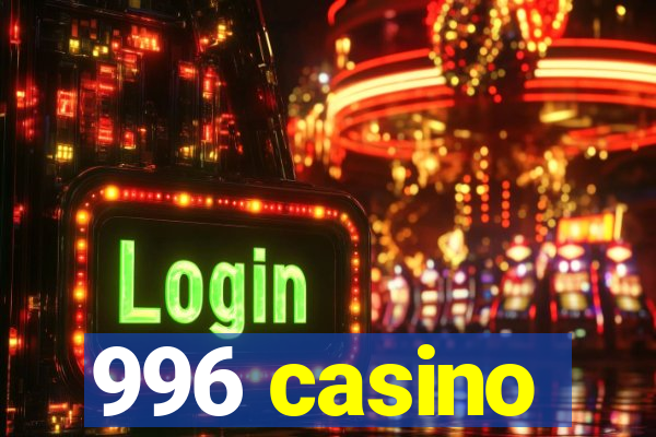 996 casino